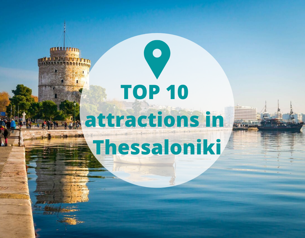 TOP 10 Attractions in Thessaloniki